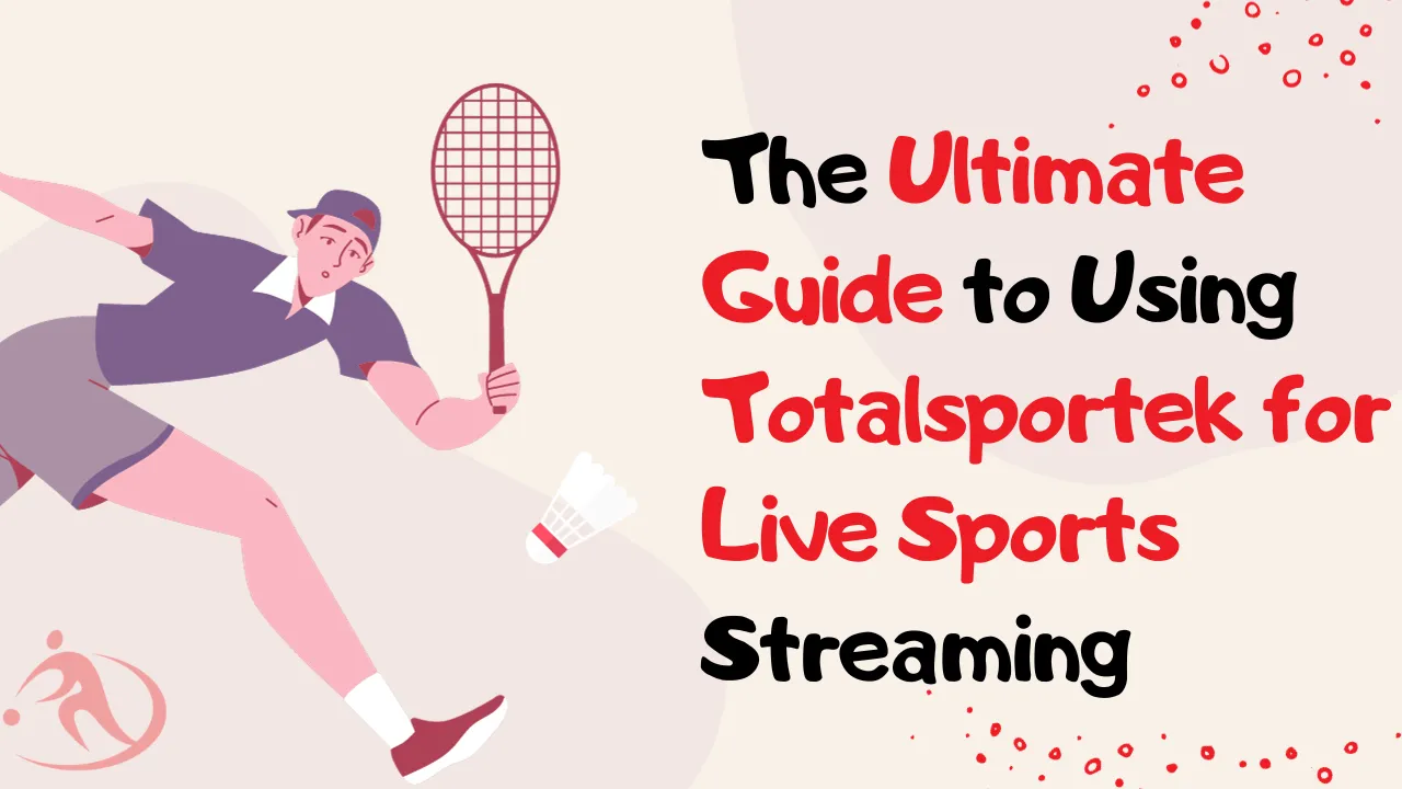 Ultimate Guide to Using Totalsportek for Live Sports Streaming
