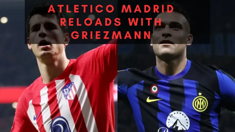 Atletico Madrid Reloads with Griezmann