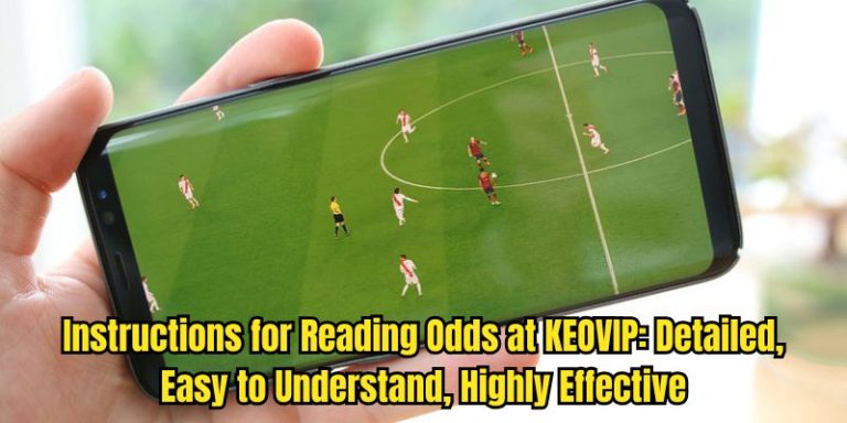 Instructions for Reading Odds at KEOVIP: Detailed, Easy to Understand, Highly Effective