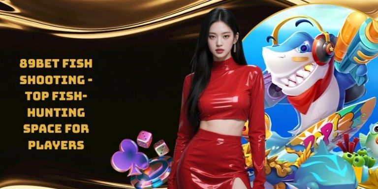 89bet Fish Shooting – Top Fish-Hunting Space For Players